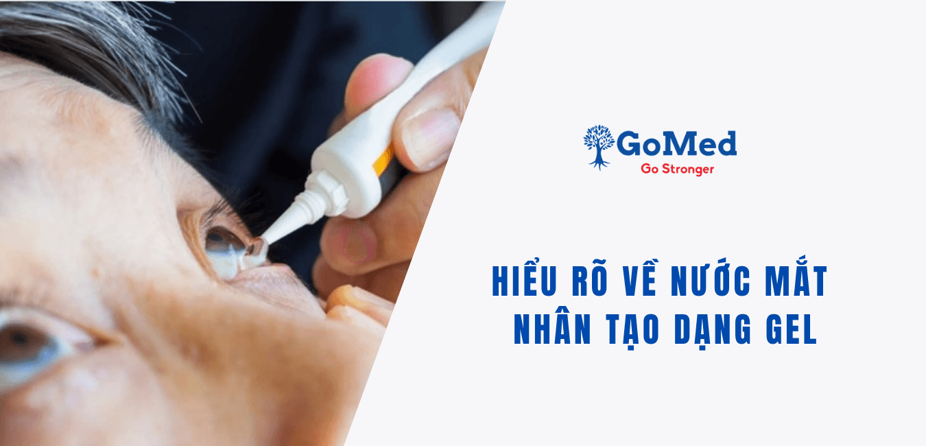 Có những loại nước mắt nhân tạo dạng gel nào được sử dụng nhiều nhất?